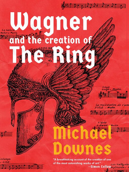 Title details for Wagner and the Creation of the Ring by Michael Downes - Available